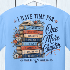 I Have Time for One More Chapter Book Lover T-Shirt | Women's Super Soft Ring Spun Cotton Graphic Tee