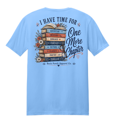 I Have Time for One More Chapter Book Lover T-Shirt | Women's Super Soft Ring Spun Cotton Graphic Tee