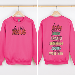 Love Like Jesus Front And Back Gospel Christmas Faith Based Inspirational Message Sweatshirt