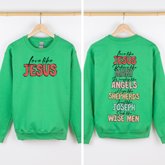 Love Like Jesus Front And Back Gospel Christmas Faith Based Inspirational Message Sweatshirt