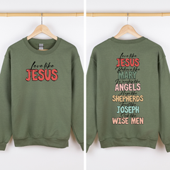 Love Like Jesus Front And Back Gospel Christmas Faith Based Inspirational Message Sweatshirt