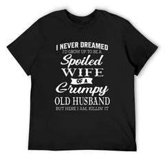T-Shirts Spoiled Wife of a Grumpy Old Husband Shirt, Funny Marriage Quote Graphic Tee, Couple Humor Wife T Shirt, Black Short Sleeve Cotton Top