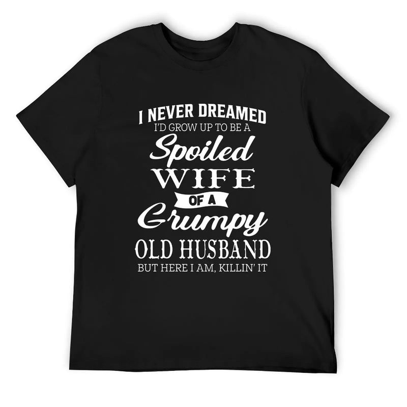T-Shirts Spoiled Wife of a Grumpy Old Husband Shirt, Funny Marriage Quote Graphic Tee, Couple Humor Wife T Shirt, Black Short Sleeve Cotton Top